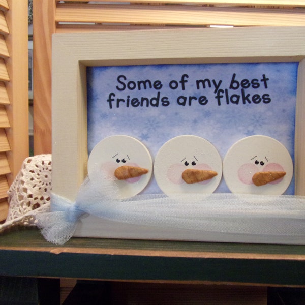 Snowman Family "Some of My Best Friends are Flakes" Framed Sentiment