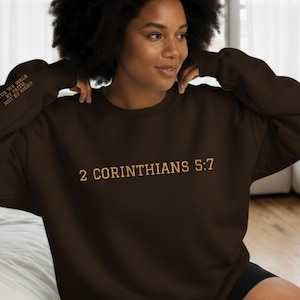 Custom Embroidered Bible Verse Sweatshirt, 2 Corinthians 5:7, Christian Crewneck, Walk By Faith