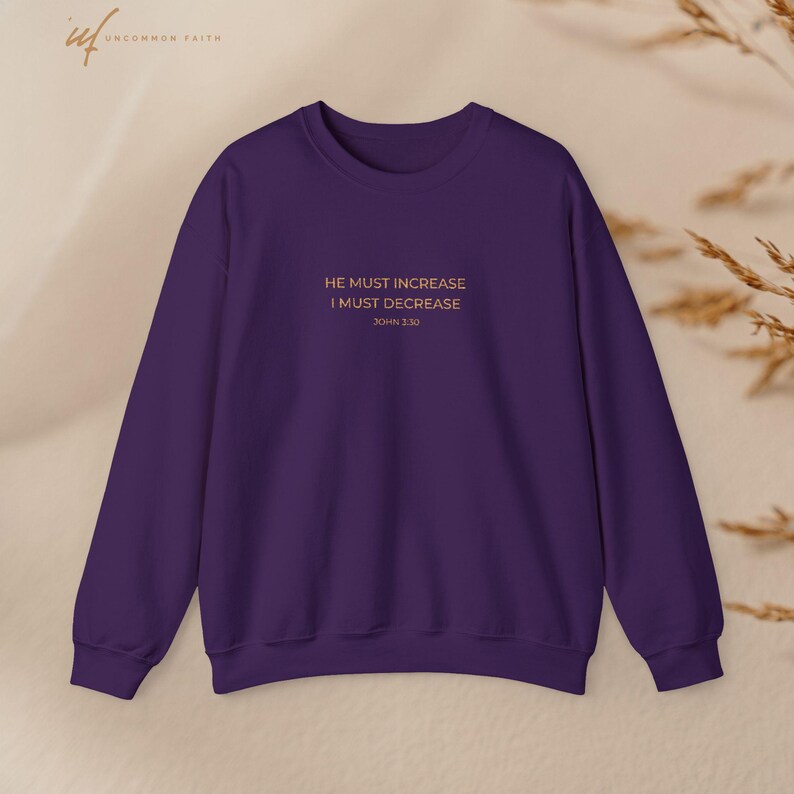 Embroidered Christian Sweatshirt | John 3:30 Faith Apparel, He Must Increase and I Decrease image 13