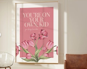 Roze poster met bloemencitaat | Citaatprint You're On Your Own Kid | Leuke kamerdecoratie | Bloemen slaapzaalposter