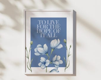 Om te leven voor de hoop van het allemaal citeerposter | Blauwe bloemenmuurprint