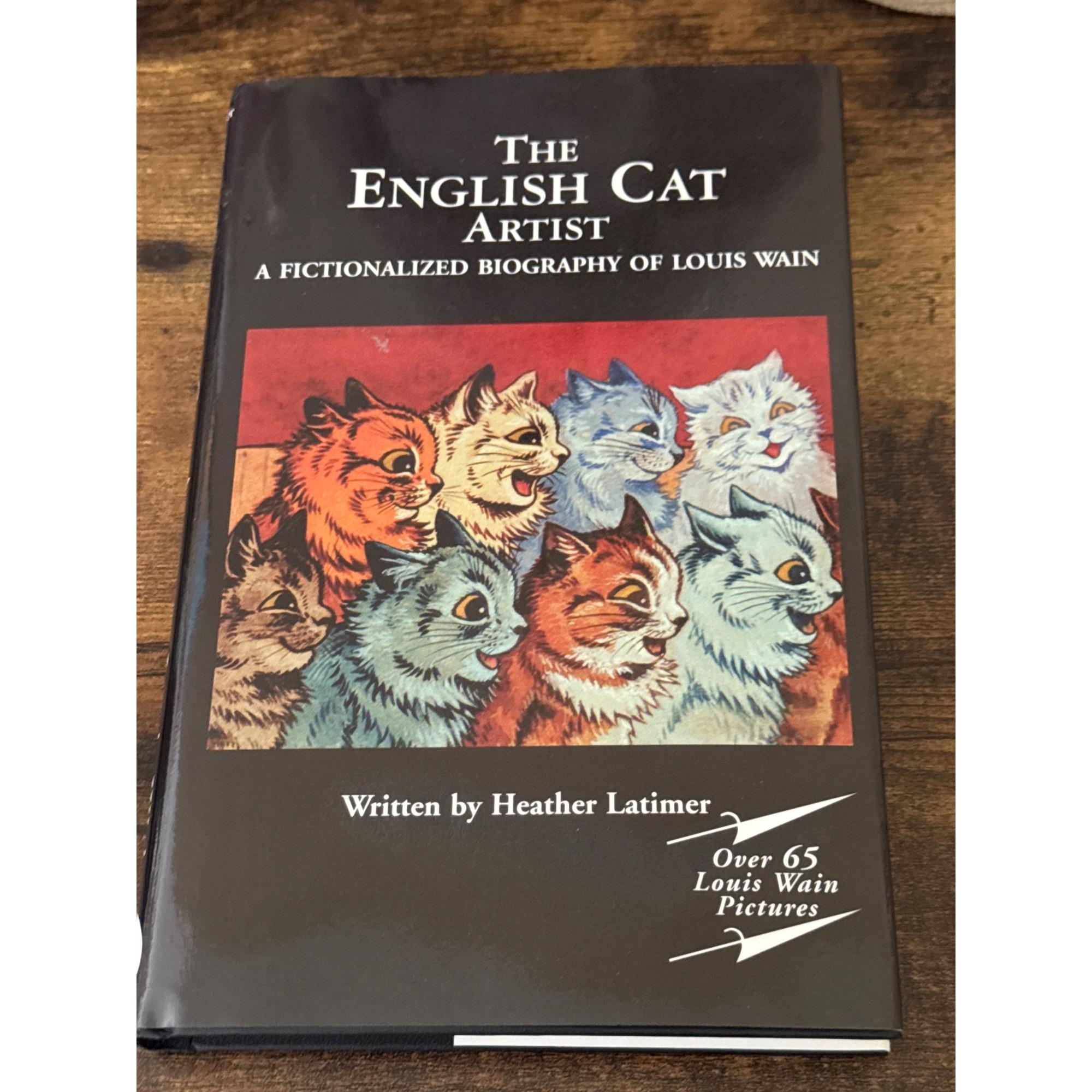 The English Cat Artist - Biography of Louis Wain SIGNED by Heather Latimer