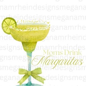 Moms Drink Margaritas Design | INSTANT DOWNLOAD