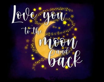 Love you to the moon and back PNG sublimation