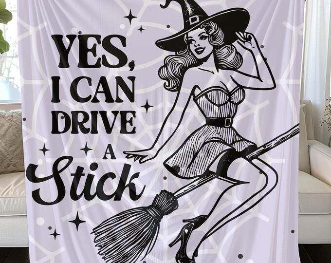 Yes I Can Drive a Stick Blanket: Halloween Witch Cozy Throw