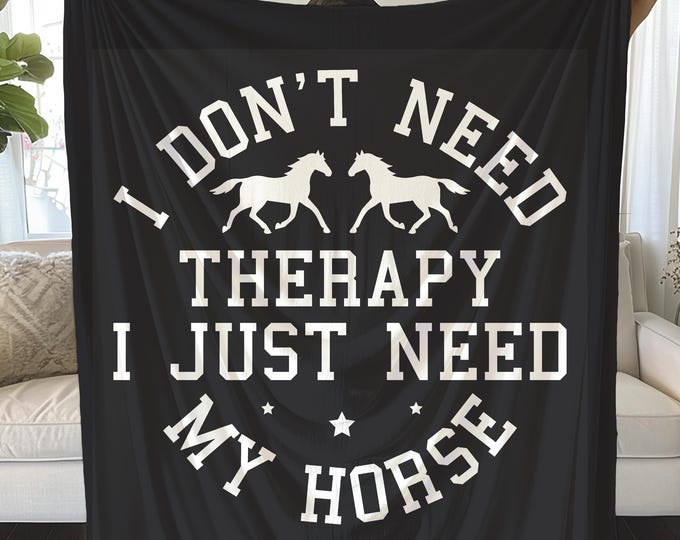 I Don't Need Therapy Plush Blanket for Horse Lovers, Cozy Throw, Equestrian Gift