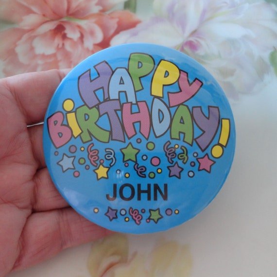 Vintage "Happy Birthday John" Pinback Large Size With The Name John Happy Birthday John Colorful Birthday Party Badge Pin 2-7/8" Diameter