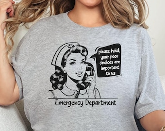 Emergency Nursing Shirt, Emergency RN Tshirt, ED Tech Shirt, ER Tech Shirt, Nurse Tshirt, Emergency Department Shirt, Hospital Worker Shirt