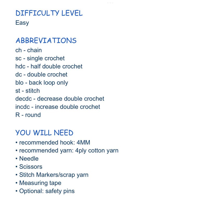 May include: A list of crochet abbreviations and materials needed for a crochet project. The difficulty level is listed as easy. Abbreviations include: ch - chain, sc - single crochet, hdc - half double crochet, dc - double crochet, blo - back loop only, st - stitch, decdc - decrease double crochet, incdc - increase double crochet, R - round. Materials needed include: 4MM hook, 4ply cotton yarn, needle, scissors, stitch markers, measuring tape, and safety pins.