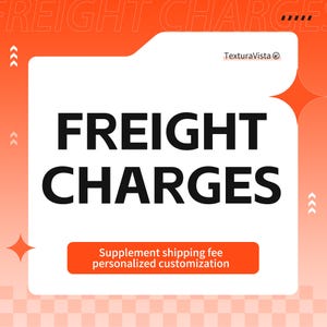 May include: An orange and white graphic with the words "FREIGHT CHARGES" in bold black letters. Below, a smaller orange rectangle reads "Supplement shipping fee personalized customization."