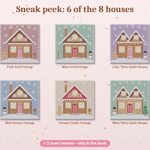 Puede incluir: Seis patrones de punto de cruz de casas etiquetados como Sneak peek: 6 of the 8 houses. Los diseños incluyen Pink Iced Cottage, Mint Iced Cottage, Lilac Twin Gable House, Blue Snowy Cottage, Cream Candy Cottage y Mint Twin Gable House con + 2 more houses – only in the book.