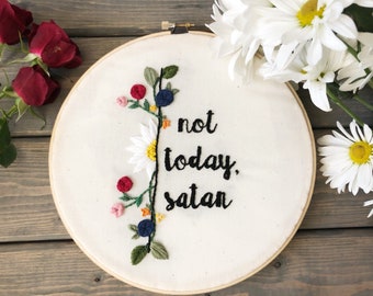 DIY KIT: Not today, satan embroidery kit ready to ship 8 inch hoop embroidery-free shipping