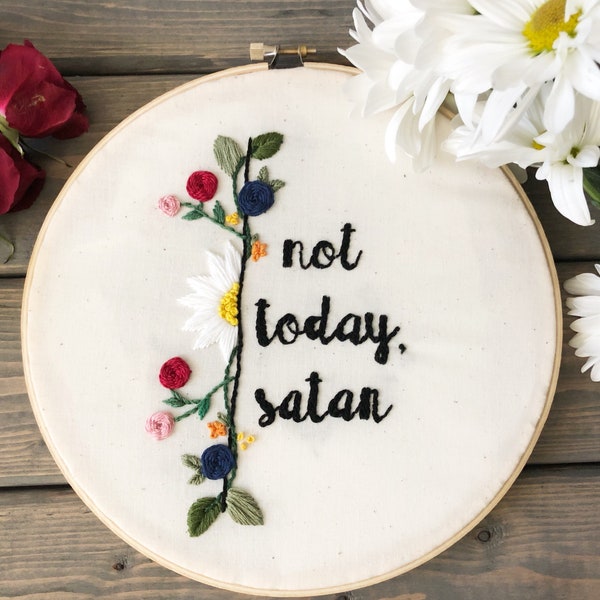 DIY KIT: Not today, satan embroidery kit ready to ship 8 inch hoop embroidery-free shipping