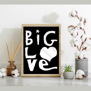 Big Love Digital Art Print – Black and White Hand Lettered Wall Art, Modern Typography Poster, Bold Graphic Decor, Instant Download