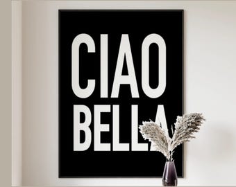 Ciao Bella Druck: Italienischer Spruch, schwarz weiß Typografie (Digitaler Download)