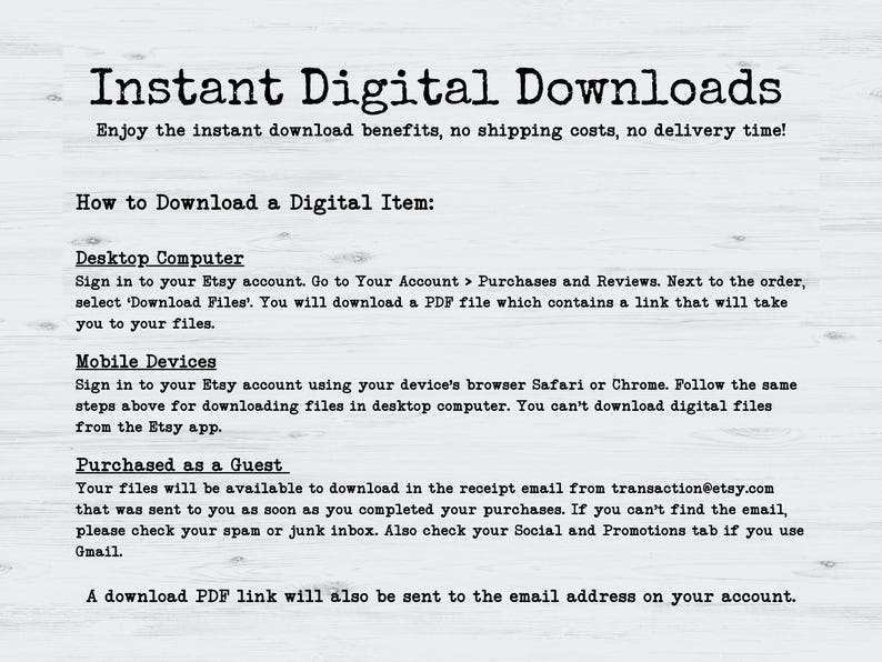 May include: Text on a light wood-grain background provides instructions for downloading digital items from Etsy. The text includes steps for desktop computers, mobile devices, and guest purchases, with a focus on accessing files after purchase.