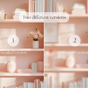 Puede incluir: Imagen en dos partes de una estantería rosa con objetos decorativos. El lado izquierdo, etiquetado como "Versión detallada", muestra libros, jarrones y una impresión enmarcada. El lado derecho, etiquetado como "Versión borrosa", presenta una vista más suave y borrosa de los mismos elementos.