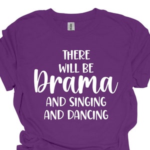 Grappig muzikaal shirt, er zal drama-zangshirt zijn, acteurshirt, theatershirt, cadeau voor acteurs, theatercadeau, shirt theaterliefhebber