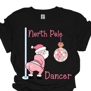 Chemise de Noël, chemise de danseuse du pôle Nord, chemises de fête de Noël, chemise drôle de père Noël, chemise drôle de vacances, chemise de blague de père Noël, chemise drôle de Noël