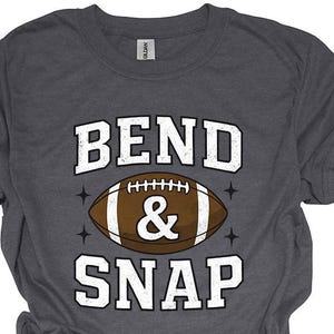 Bend & Snap Football Game Day Shirt