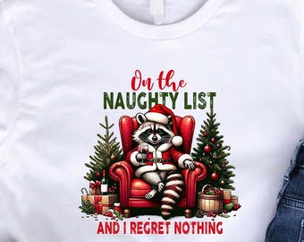 Christmas Shirt, On The Naughty List Shirt, Raccoon Christmas Shirt, Funny Xmas Tee, Holiday Humor Shirt