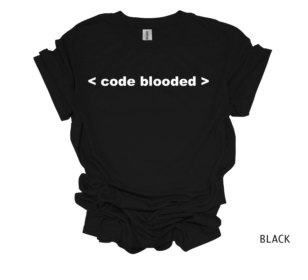 Code Blooded Shirt, Funny Coder Gift, Software Engineer Tee - Etsy