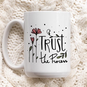 Trust the Process Mug Female Entrepreneur Gift Small Business Owner Gift For Her Stress Relief Friendship Gift Mental Health Self Care