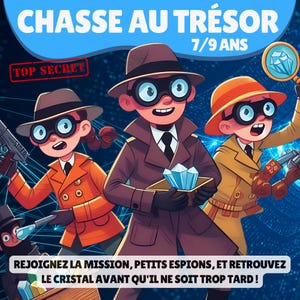 Puede incluir: Tres espías de dibujos animados, una niña y dos niños, con sombreros y gafas, están en una misión para encontrar un tesoro. La imagen tiene el texto "CHASSE AU TRÉSOR 7/9 ANS TOP SECRET" y "REJOIGNEZ LA MISSION, PETITS ESPIONS, ET RETROUVEZ LE CRISTAL AVANT QU'IL NE SOIT TROP TARD!"