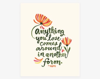 New! Anything You Lose Comes Around In Another Form, Floral Watercolor Illustrated Rumi Quote Giclee Print by Seattle Artist Misha Zadeh