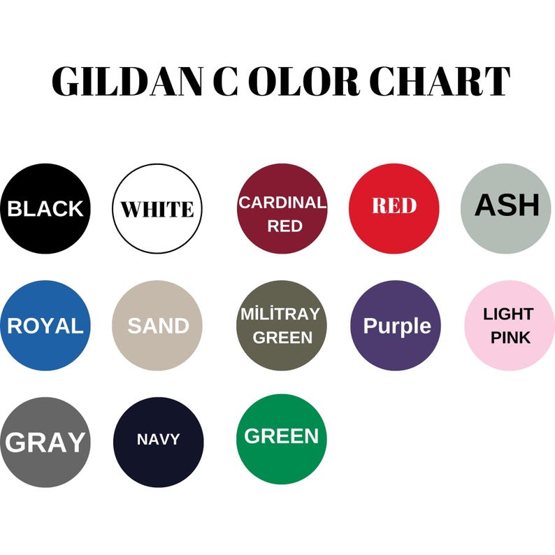 May include: GILDAN COLOR CHART with color swatches for black, white, cardinal red, red, ash, royal, sand, military green, purple, light pink, gray, navy, and green.