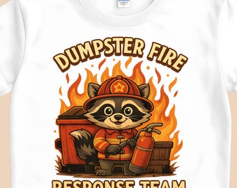 Dumpster Fire Response Team Raccoon Firefighter T-Shirt (PNG)
