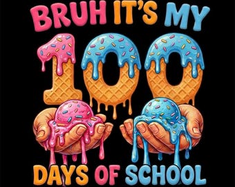 Bruh It’s My 100 Days of School PNG – Funny Meme Design (Digital Download)