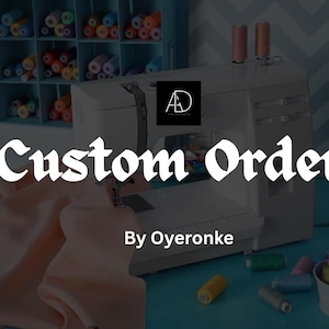 Custom Order | Professional Seamstress | Professional Dress Maker | Custom made women