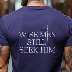 Wise Men Still Seek Him Shirt, Christian Gym Tee, Faith-Based Fitness Apparel, Workout Bible Verse Shirt, Men&#39;s Religious Activewear