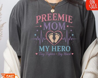 Vintage Preemie Mom Shirt, Retro NICU Mom Graphic Tee, Preemie Mom My Hero Tshirt, Tiny Fighter Big Heart, Premature Baby Mom Gift