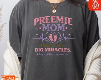 Vintage Preemie Mom Shirt, NICU Mom Shirt, Small Feet Big Miracles Tee, Premature Baby Mom Gift, Tiny Fighter Big Heart Shirt