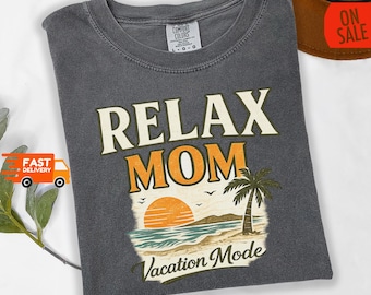 Retro Beach Mom Shirt, Relax Mom Tee, Vintage Beach Graphic Tee, Vacation Mode Shirt, Coastal Beach Shirt, Beach Lover Gift