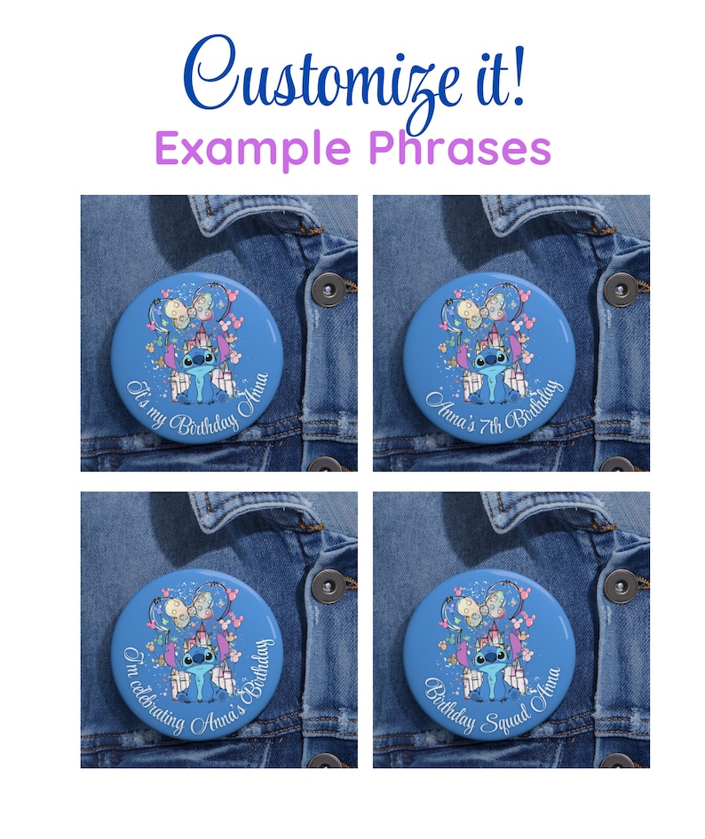 May include: Four blue round buttons with a cartoon character design, featuring the text "It's my Birthday Anna", "Anna's 7th Birthday", "I'm celebrating Anna's Birthday", and "Birthday Squad Anna". The buttons are on a denim jacket.