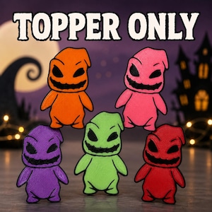 May include: Five small, textured, character-shaped toppers in orange, pink, purple, lime green, and red, each featuring black eyes and a wide, jagged, stitched-style mouth. The text TOPPER ONLY is displayed in large white letters at the top.