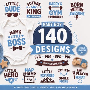 May include: A collection of 140 digital graphic designs for baby apparel featuring phrases like Mom's Little Boss, Little Dude, and Future King. Includes SVG, PNG, EPS, and PDF file formats for commercial use, displayed with a white baby onesie.