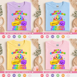 May include: Four t-shirts in light purple, light blue, yellow, and pink, each featuring a graphic of a rainbow dumpling, a yellow stick of salted butter, and a purple cube with the text "JUST A CHEERLEADER WHO LOVES SQUISHIES" in colorful letters.