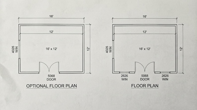May include: Two architectural floor plans for a 16' by 12' structure. The left shows an optional floor plan with a 4026 window and 5068 door. The right shows a floor plan with a 4026 window, 5068 door, and two 2626 windows. Both include dimensions.