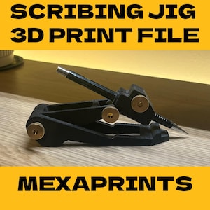 May include: A black scribing jig with brass-colored hardware, designed for 3D printing. The text "SCRIBING JIG 3D PRINT FILE" is displayed at the top, with "MEXAPRINTS" at the bottom. The jig is on a wooden surface.