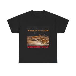 Whiskey and Cigars Members Only Tee, Casual Cotton T-Shirt for Cigar Lovers, Gift for Him, Club Member Top, Unique Cigar Merchandise