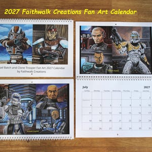 May include: A 2027 Faithwalk Creations Fan Art Calendar featuring illustrations of Clone Troopers and Bad Batch characters. The spiral-bound pages display colorful artwork alongside a monthly grid, with one page showing the month of July 2027.
