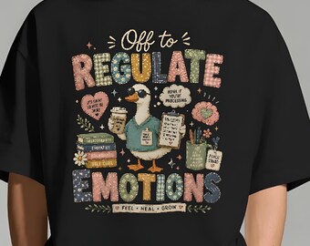 Off to Regulate Emotions PNG, Funny Mental Health Goose Gift, Therapist Duck Graphic Tee Design Download