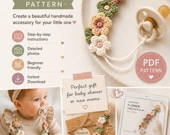 Crochet Flower Pacifier Clip Pattern, Baby Accessory PDF (Instant Download)