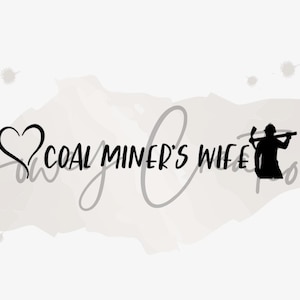Coal Miner's Wife with Heart and Miner Vinyl Decal