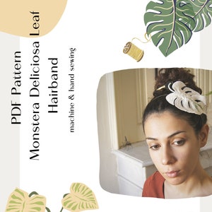 Peut inclure: Un serre-tête en forme de feuille de Monstera Deliciosa blanche avec une tige verte. Le serre-tête est présenté sur un mannequin aux cheveux bruns. L'image comprend également une icône de machine à coudre, des icônes de médias sociaux et le texte "PDF Pattern", "Monstera Deliciosa Leaf", "Hairband", "machine & hand sewing", et "Let's stay in touch!"