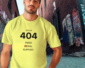 Error 404 T-Shirt: Moral Support Graphic, Minimalist Design, Funny Streetwear